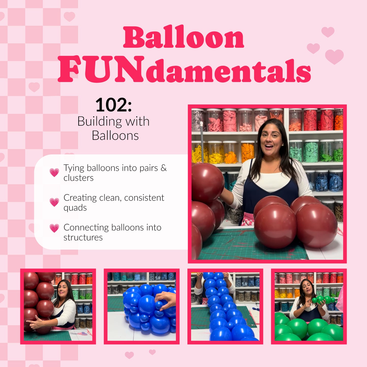 Lilly Jimenez teaches Balloon FUNdamentals 102, a beginner balloon decor class focused on tying balloons into pairs and clusters, creating clean and consistent balloon quads, and connecting balloons to build columns, garlands, walls, and structured balloon decorations.
