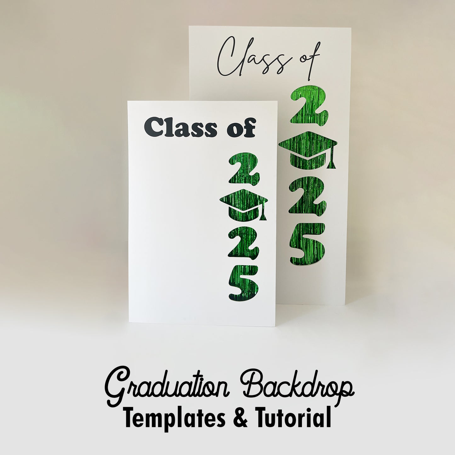 Two vertical DIY graduation backdrops reading “Class of 2025” with bold cut-out numbers and a graduation cap replacing the zero. Green foil fringe shows through the cutouts, but fringe color can be customized to match any school colors. Includes both serif and script fonts for “Class of.” Product comes with templates and a video tutorial for all graduation levels—preschool through college.