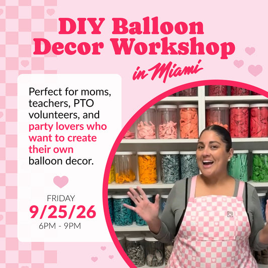 DIY Balloon Decor Workshop (In-Person Miami) (9/25/26)